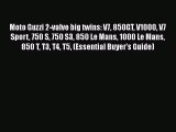 Ebook Moto Guzzi 2-valve big twins: V7 850GT V1000 V7 Sport 750 S 750 S3 850 Le Mans 1000 Le