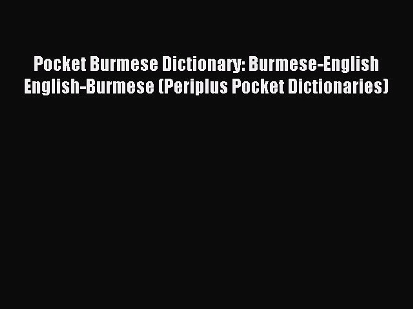 Read Pocket Burmese Dictionary: Burmese-English English-Burmese (Periplus Pocket Dictionaries)
