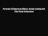 Ebook Portraits Of American Bikers: Inside Looking Out (The Flash Collection) Download Online