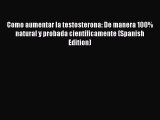 PDF Como aumentar la testosterona: De manera 100% natural y probada científicamente (Spanish
