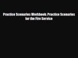 [PDF] Practice Scenarios Workbook: Practice Scenarios for the Fire Service Read Online