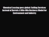 [PDF] Chemical Leasing goes global: Selling Services Instead of Barrels: A Win-Win Business