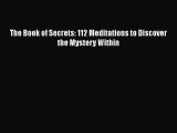 PDF The Book of Secrets: 112 Meditations to Discover the Mystery Within Free Books