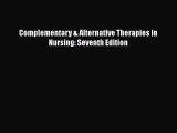 PDF Complementary & Alternative Therapies in Nursing: Seventh Edition Free Books