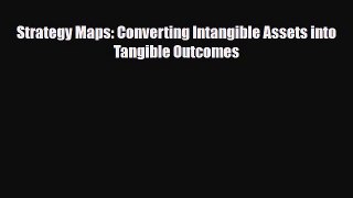 [PDF] Strategy Maps: Converting Intangible Assets into Tangible Outcomes Read Online