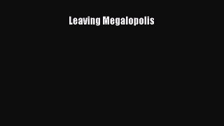 [Download PDF] Leaving Megalopolis  Full eBook