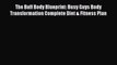 Download The Buff Body Blueprint: Busy Guys Body Transformation Complete Diet & Fitness Plan