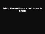 Read My Baby Album with Sophie la girafe (Sophie the Giraffe) Ebook Free