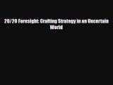[PDF] 20/20 Foresight: Crafting Strategy in an Uncertain World Download Full Ebook
