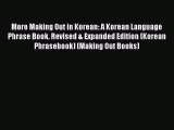 Read More Making Out in Korean: A Korean Language Phrase Book. Revised & Expanded Edition (Korean