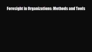 [PDF] Foresight in Organizations: Methods and Tools Download Online