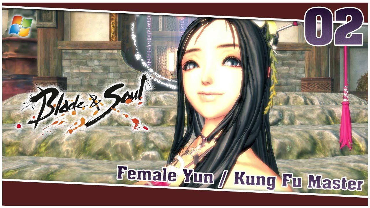 Blade and Soul 【PC】 #02 「Female Yun │ Kung Fu Master」