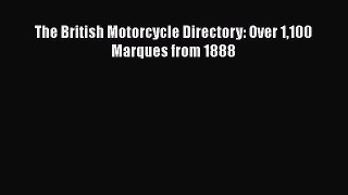 Download The British Motorcycle Directory: Over 1100 Marques from 1888 Read Full Ebook