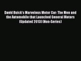 Book David Buick's Marvelous Motor Car: The Men and the Automobile that Launched General Motors