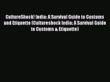 Read CultureShock! India: A Survival Guide to Customs and Etiquette (Cultureshock India: A