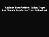 Read Tokyo Tuttle Travel Pack: Your Guide to Tokyo's Best Sights for Every Budget (Travel Guide