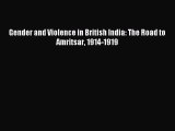 Download Gender and Violence in British India: The Road to Amritsar 1914-1919 Ebook Online