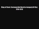 Download Ring of Steel: Germany And Austria-hungary At War 1914-1918 PDF Free