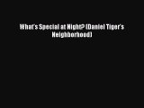 [PDF Download] What's Special at Night? (Daniel Tiger's Neighborhood)