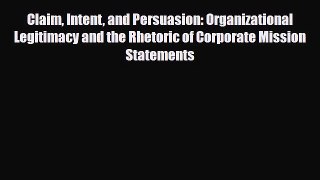 [PDF] Claim Intent and Persuasion: Organizational Legitimacy and the Rhetoric of Corporate