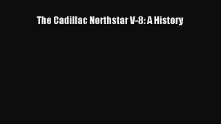 Ebook The Cadillac Northstar V-8: A History Read Full Ebook