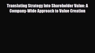[PDF] Translating Strategy Into Shareholder Value: A Company-Wide Approach to Value Creation