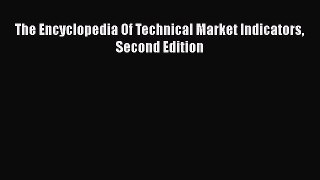 [PDF] The Encyclopedia Of Technical Market Indicators Second Edition [Download] Online