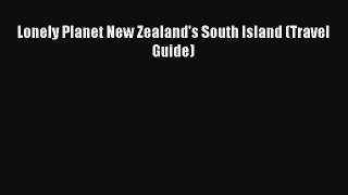 Read Lonely Planet New Zealand's South Island (Travel Guide) Ebook Free