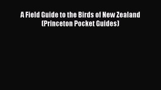 Read A Field Guide to the Birds of New Zealand (Princeton Pocket Guides) Ebook Free