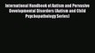 Download International Handbook of Autism and Pervasive Developmental Disorders (Autism and