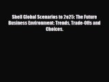 [PDF] Shell Global Scenarios to 2o25: The Future Business Environment: Trends Trade-Offs and
