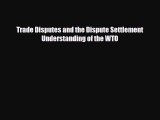 [PDF] Trade Disputes and the Dispute Settlement Understanding of the WTO Read Online