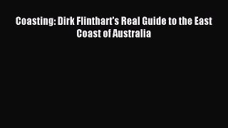 Download Coasting: Dirk Flinthart's Real Guide to the East Coast of Australia PDF Free