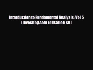 [PDF] Introduction to Fundamental Analysis: Vol 5 (Investing.com Education Kit) Download Full