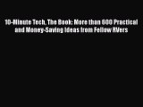 PDF 10-Minute Tech The Book: More than 600 Practical and Money-Saving Ideas from Fellow RVers