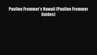 Read Pauline Frommer's Hawaii (Pauline Frommer Guides) PDF Free