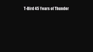 Ebook T-Bird 45 Years of Thunder Read Full Ebook