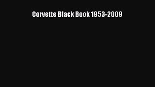 Book Corvette Black Book 1953-2009 Read Full Ebook