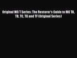 Ebook Original MG T Series: The Restorer's Guide to MG TA TB TC TD and TF (Original Series)