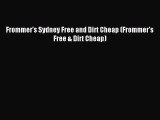 Read Frommer's Sydney Free and Dirt Cheap (Frommer's Free & Dirt Cheap) Ebook Free