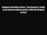 Ebook Original Land-Rover Series 1: The Restorer's Guide to all civil and military models 1948-58