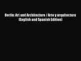 Ebook Berlin: Art and Architecture / Arte y arquitectura (English and Spanish Edition) Read