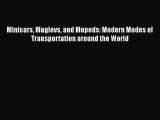 Download Minicars Maglevs and Mopeds: Modern Modes of Transportation around the World Read