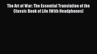 Read The Art of War: The Essential Translation of the Classic Book of Life [With Headphones]