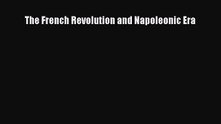 Read The French Revolution and Napoleonic Era Ebook Free