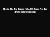 Ebook Alfetta: The Alfa Romeo 158 & 159 Grand Prix Car (Crowood Autoclassics) Read Online