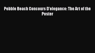 Ebook Pebble Beach Concours D'elegance: The Art of the Poster Download Online