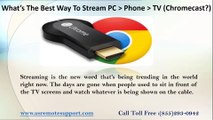 Best Way To Stream PC Chromecast,setup and help toll free no 1-855-293-0942