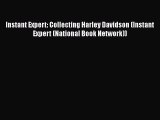 Download Instant Expert: Collecting Harley Davidson (Instant Expert (National Book Network))