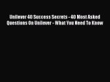 [PDF] Unilever 40 Success Secrets - 40 Most Asked Questions On Unilever - What You Need To